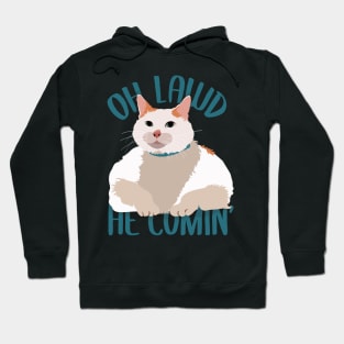 Oh Lawd He Comin' Hoodie